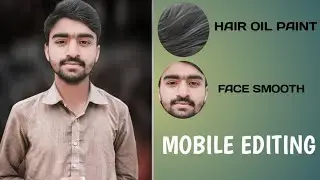 HOW TO EDIT PHOTOS IN MOBILE || FACE SMOOTH || HAIR OIL PAINT || MZ EDITZ