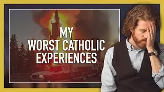 My Worst Experiences as a Catholic