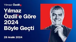 Yılmaz Özdil'e Göre 2024 Böyle Geçti - Yılmaz Özdil