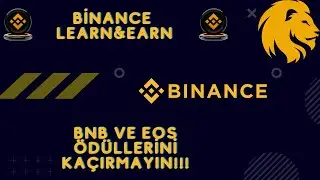 BİNANCE LEARN&EARN ETKİNLİĞİ | BNB VE EOS KAZANMA FIRSATINI KAÇIRMAYIN