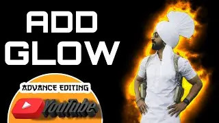 BEST GLOW EFFECTS FOR YOUR PHOTO AND VIDEOS FOR INSTAGRAM OR YOUTUBE || ADVANCE EDITING GLOW EFFECTS