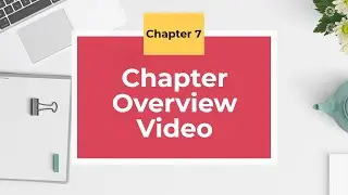 Chapter 7 Overview Video