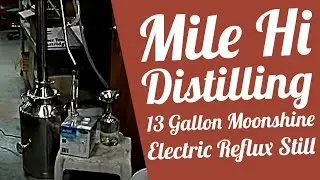 Mile Hi Distilling 13 Gallon Moonshine Electric Reflux Still