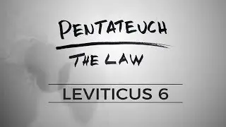Pentateuch :: Leviticus 6