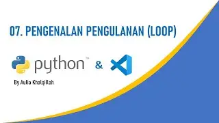 Pemrograman Python: 07. Pengenalan Pengulangan (Looping)