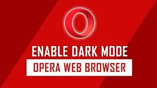 How to Enable or Disable Dark mode on Opera Browser | Opera Web Browser Tips