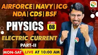 Electric Current -2 | Physics for Airforce, nda, Navy, ICG, CDS. BSF | airforce x group physics |NDA