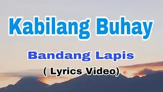 Kabilang Buhay - (lyrics) Bandang Lapis