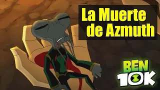Azmuth's Death? | Analyzing Ben 10K (4K)