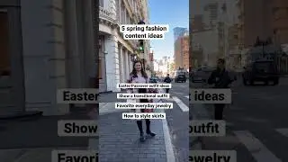 5 spring content ideas for fashion influencers 🌸👗