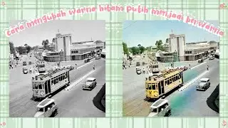 Cara mengubah warna foto jadul menjadi berwarna 🌈😍