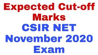 Expected Cut-off Marks | CSIR NET November 2020 Exam