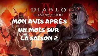 DIABLO 4 - LA SAISON 2 ET MON AVIS APRÈS UN MOIS !