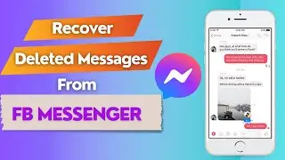 How To Recover Deleted Messages Chats From Facebook Messenger? Restore Deleted FB Messenger Messages