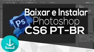 Como baixar e instalar o Photoshop CS6 - Completo PT BR [2016]