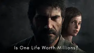 Is One Life Worth Millions? - THE LAST OF US