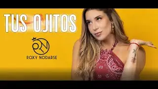 Roxy Nodarse Tus Ojitos official lyric video Video oficial lyric .
