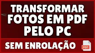 Como Transformar Fotos em PDF Pelo PC 2023