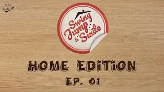 Swing, Jump & Smile - Home Edition | EP. 01