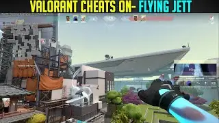 Valorant Cheats on Fun Custom Lobby, Flying Jett, Unlimited ammo + Ability