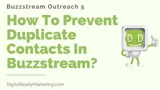 Buzzstream Outreach 5 - How To Prevent Duplicate Contacts In Buzzstream?