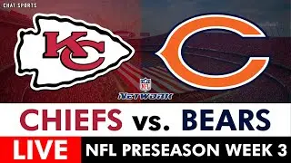 Chiefs vs. Bears Live Streaming Scoreboard, Free Play-By-Play, Highlights | NFL Preseason Week 3