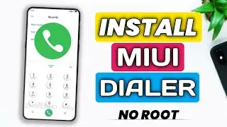 How To Install MiUi Dialer | Install MiUi Dialer Without Root | Install MiUi Dialer In Xiaomi Phones
