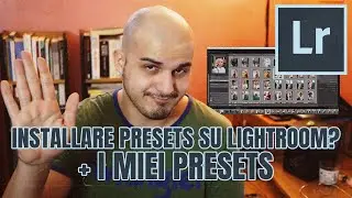 Come INSTALLARE PRESETS su LIGHTROOM (Desktop-Mobile) + I miei PRESETS 🖥️