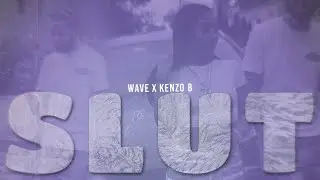 Wave Capone ft Kenzo B - Slut