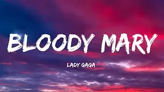 Lady Gaga - Bloody Mary (Lyrics)