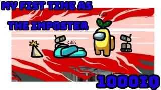 (4K) MY FIRST TIME AS THE IMPOSTER! 1000IQ * Among us