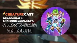 Neva's A Work Of Art, Dragon Ball: Sparking! Zero Is AMAZING, & New World: Aeternum Is A Great MMO!