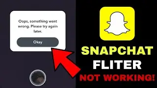 Snapchat Something Went Wrong Problem Fix | Snapchat Filter Not Working | Snapchat