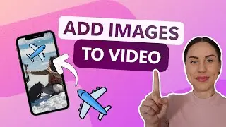 How to add images to a video