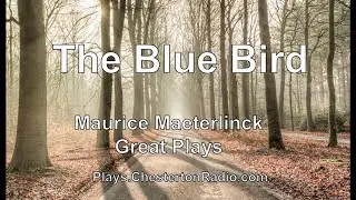 The Blue Bird - Maurice Maeterlinck - Great Plays