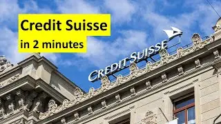 Credit Suisse in two minutes