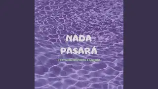 Nada Pasará (feat. Androdevenus & Garruña)