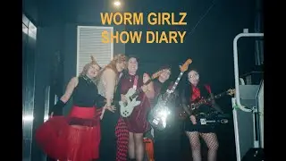 Worm Girlz - Fortitude Music Hall Show Diary