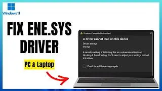 DRIVER CANNOT LOAD ON THIS DEVICE? HERE'S THE FIX FOR WINDOWS 11