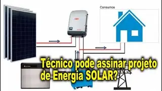 Técnico pode assinar projeto de ENERGIA SOLAR
