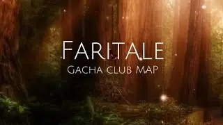 🌿Faritale🌿 |×|COMPLETE MAP|×| (Gacha club)