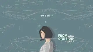 From One Side - MADIHU x Hà Linh