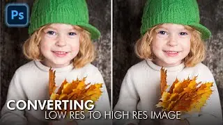 How to Convert Low Resolution Image to High Resolution Image In Photoshop