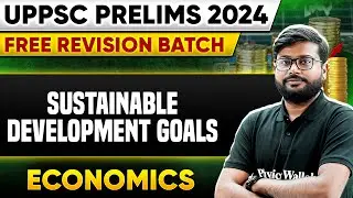 Sustainable Development Goals  | Indian Economy | UPPSC Prelims 2024 🔥| UPPSC Wallah