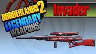 BORDERLANDS 2 | *Invader* Legendary Weapons Guide
