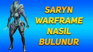 WARFRAME! - Saryn Warframe Nasıl Bulunur? - TÜRKÇE REHBER!