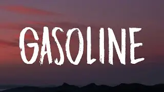 The Weeknd - Gasoline (Lyrics)