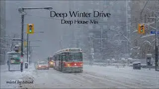 Deep Winter Drive-Deep House Mix-2019