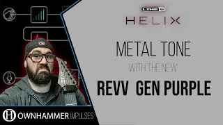 Line 6 Helix | Metal Tone with the New REVV GEN PURPLE