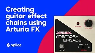 Creating guitar effect chains using Arturia FX Collection
